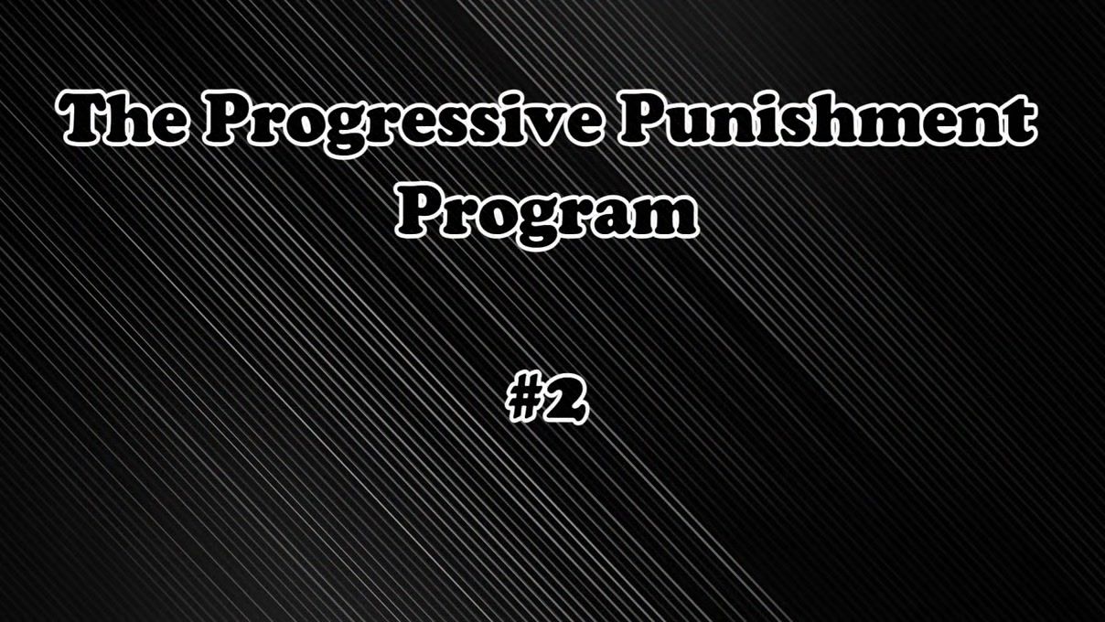Naked Women Fucking The Progressive Punishment Program #2 Black Dick