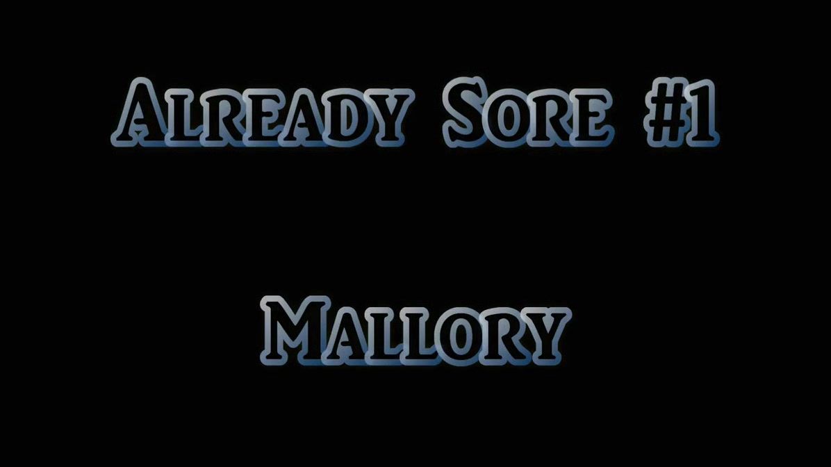 Slutty Already Sore #1 - Mallory Straight Porn